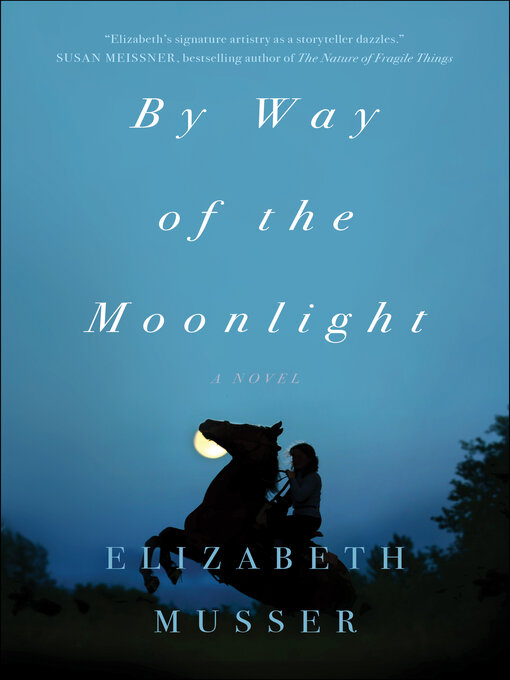 Title details for By Way of the Moonlight by Elizabeth Musser - Available